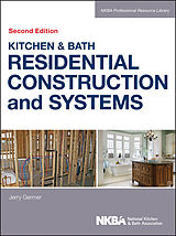 E-Book (epub) Kitchen & Bath Residential Construction and Systems von NKBA (National Kitchen and Bath Association)