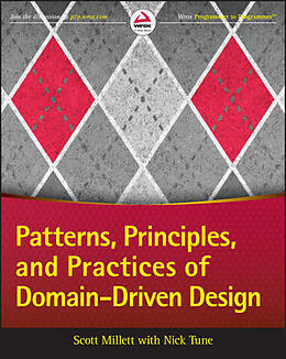 Kartonierter Einband Patterns, Principles, and Practices of Domain-Driven Design von Scott Millett, Nick Tune
