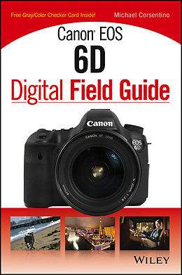 E-Book (pdf) Canon EOS 6D Digital Field Guide von Michael Corsentino