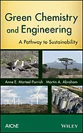 E-Book (epub) Green Chemistry and Engineering von Anne E. Marteel-Parrish, Martin A. Abraham