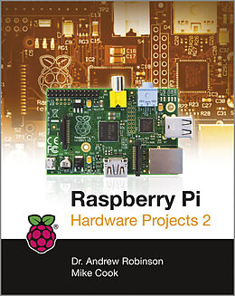 E-Book (pdf) Raspberry Pi Hardware Projects 2 von Andrew Robinson, Mike Cook