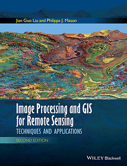 E-Book (pdf) Image Processing and GIS for Remote Sensing von Jian Guo Liu, Philippa J. Mason