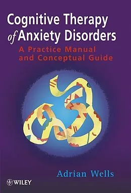 E-Book (epub) Cognitive Therapy of Anxiety Disorders von Adrian Wells