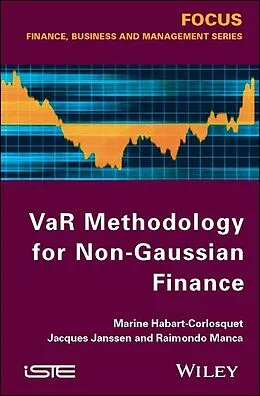 E-Book (epub) VaR Methodology for Non-Gaussian Finance von Marine Habart-Corlosquet, Jacques Janssen, Raimondo Manca