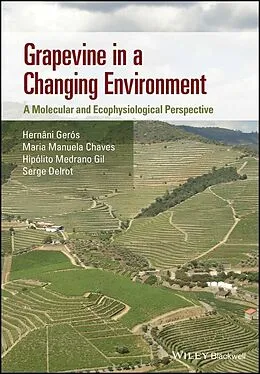 E-Book (pdf) Grapevine in a Changing Environment von Hernâni Gerós, Maria Manuela Chaves, Hipolito Medrano Gil