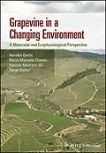 E-Book (epub) Grapevine in a Changing Environment von Hernani Geros, Maria Manuela Chaves, Hipolito Medrano Gil