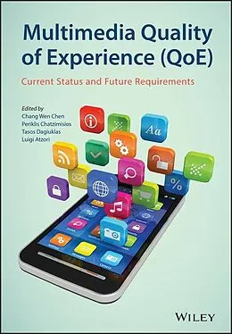 E-Book (pdf) Multimedia Quality of Experience (QoE) von Chang Wen Chen, Periklis Chatzimisios, Tasos Dagiuklas