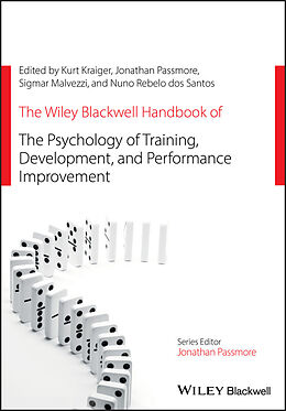 E-Book (pdf) The Wiley Blackwell Handbook of the Psychology of Training, Development, and Performance Improvement von Kurt Kraiger, Jonathan Passmore, Nuno Rebelo dos Santos