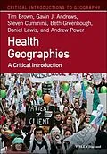 E-Book (epub) Health Geographies von Tim Brown, Gavin J. Andrews, Steven Cummins