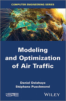 eBook (pdf) Modeling and Optimization of Air Traffic de Daniel Delahaye, Stéphane Puechmorel