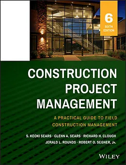 E-Book (pdf) Construction Project Management von S. Keoki Sears, Glenn A. Sears, Richard H. Clough