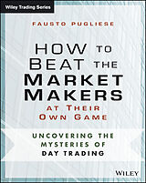 E-Book (pdf) How to Beat the Market Makers at Their Own Game von Fausto Pugliese