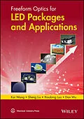 E-Book (epub) Freeform Optics for LED Packages and Applications von Kai Wang, Sheng Liu, Xiaobing Luo