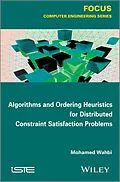 E-Book (epub) Algorithms and Ordering Heuristics for Distributed Constraint Satisfaction Problems von Mohamed Wahbi
