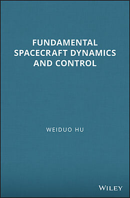 E-Book (epub) Fundamental Spacecraft Dynamics and Control von Weiduo Hu
