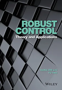 E-Book (pdf) Robust Control von Kang-Zhi Liu, Yu Yao