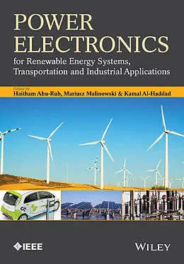 E-Book (epub) Power Electronics for Renewable Energy Systems, Transportation and Industrial Applications von Haitham Abu-Rub, Mariusz Malinowski, Kamal Al-Haddad