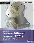 E-Book (pdf) Inventor 2014 and Inventor LT 2014 Essentials: Autodesk Official Press von Thom Tremblay
