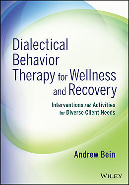 eBook (epub) Dialectical Behavior Therapy for Wellness and Recovery de Andrew Bein