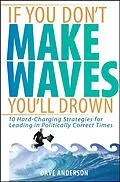 E-Book (epub) If You Don't Make Waves, You'll Drown von Dave Anderson