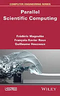 E-Book (epub) Parallel Scientific Computing von Frédéric Magoules, François-Xavier Roux, Guillaume Houzeaux