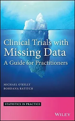 E-Book (epub) Clinical Trials with Missing Data von Michael O'Kelly, Bohdana Ratitch