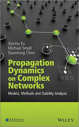 E-Book (epub) Propagation Dynamics on Complex Networks von Xinchu Fu, Michael Small, Guanrong Chen