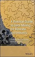 E-Book (epub) Practical Guide to Data Mining for Business and Industry von Andrea Ahlemeyer-Stubbe, Shirley Coleman