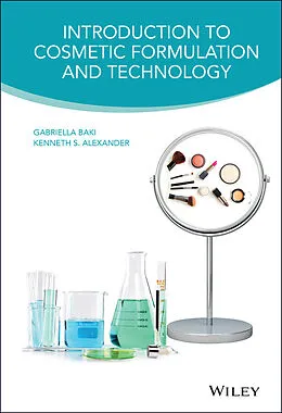 E-Book (pdf) Introduction to Cosmetic Formulation and Technology von Gabriella Baki, Kenneth S. Alexander