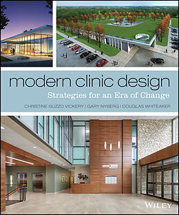 eBook (epub) Modern Clinic Design de Christine Guzzo Vickery, Gary Nyberg, Douglas Whiteaker