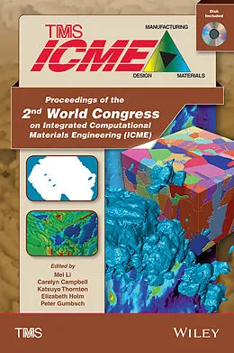 E-Book (pdf) Proceedings of the 2nd World Congress on Integrated Computational Materials Engineering (ICME) von Mei Li, Carelyn Campbell, Katsuyo Thornton