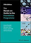 E-Book (pdf) The Hands-on Guide to the Foundation Programme von Anna Donald, Mike Stein, Ciaran Scott Hill