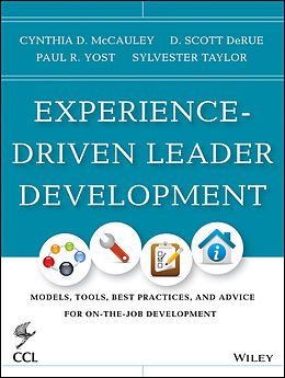 E-Book (epub) Experience-Driven Leader Development von Cynthia D. McCauley, D. Scott Derue, Paul R. Yost
