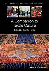 Fester Einband A Companion to Textile Culture von Jennifer (University of Manchester, Uk) Harris