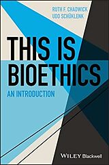 Kartonierter Einband This Is Bioethics von Ruth F. Chadwick, Udo Schüklenk
