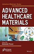 E-Book (pdf) Advanced Healthcare Materials von Ashutosh Tiwari
