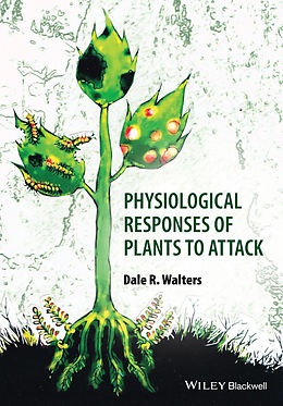 E-Book (pdf) Physiological Responses of Plants to Attack von Dale Walters