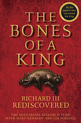 E-Book (pdf) The Bones of a King von The Grey Friars Research Team, Maev Kennedy, Lin Foxhall