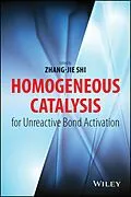 E-Book (epub) Homogeneous Catalysis for Unreactive Bond Activation von Zhang-Jie Shi
