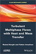 E-Book (pdf) Turbulent Multiphase Flows with Heat and Mass Transfer von Roland Borghi, Fabien Anselmet
