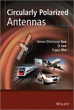 E-Book (epub) Circularly Polarized Antennas von Steven Gao, Qi Luo, Fuguo Zhu