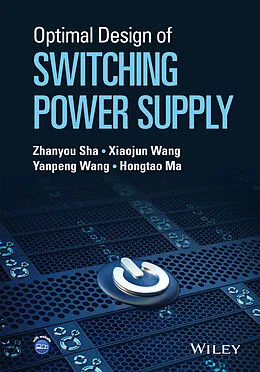 E-Book (epub) Optimal Design of Switching Power Supply von Zhanyou Sha, Xiaojun Wang, Yanpeng Wang