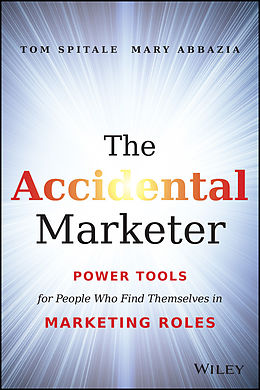 E-Book (pdf) The Accidental Marketer von Tom Spitale, Mary Abbazia