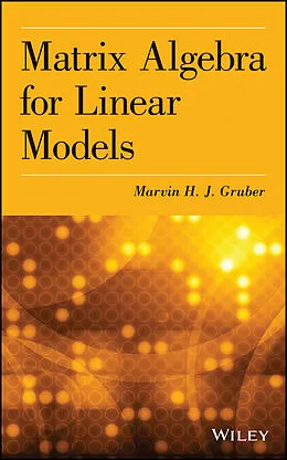 E-Book (pdf) Matrix Algebra for Linear Models von Marvin H. J. Gruber