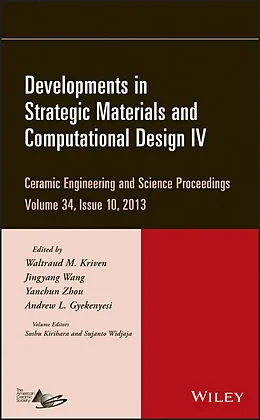 E-Book (pdf) Developments in Strategic Materials and Computational Design IV von Waltraud M. Kriven, Jingyang Wang, Yanchun Zhou