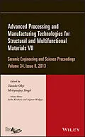 E-Book (epub) Advanced Processing and Manufacturing Technologies for Structural and Multifunctional Materials VII von Tatsuki Ohji, Mrityunjay Singh, Soshu Kirihara