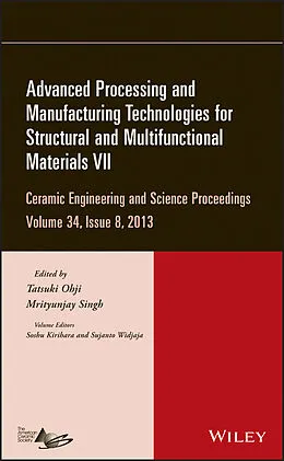 E-Book (epub) Advanced Processing and Manufacturing Technologies for Structural and Multifunctional Materials VII von Tatsuki Ohji, Mrityunjay Singh, Soshu Kirihara
