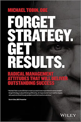 E-Book (epub) Forget Strategy. Get Results. von Michael Tobin
