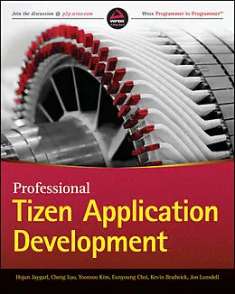 E-Book (pdf) Professional Tizen Application Development von HoJun Jaygarl, Cheng Luo, YoonSoo Kim