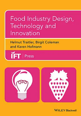 E-Book (pdf) Food Industry Design, Technology and Innovation von Helmut Traitler, Birgit Coleman, Karen Hofmann